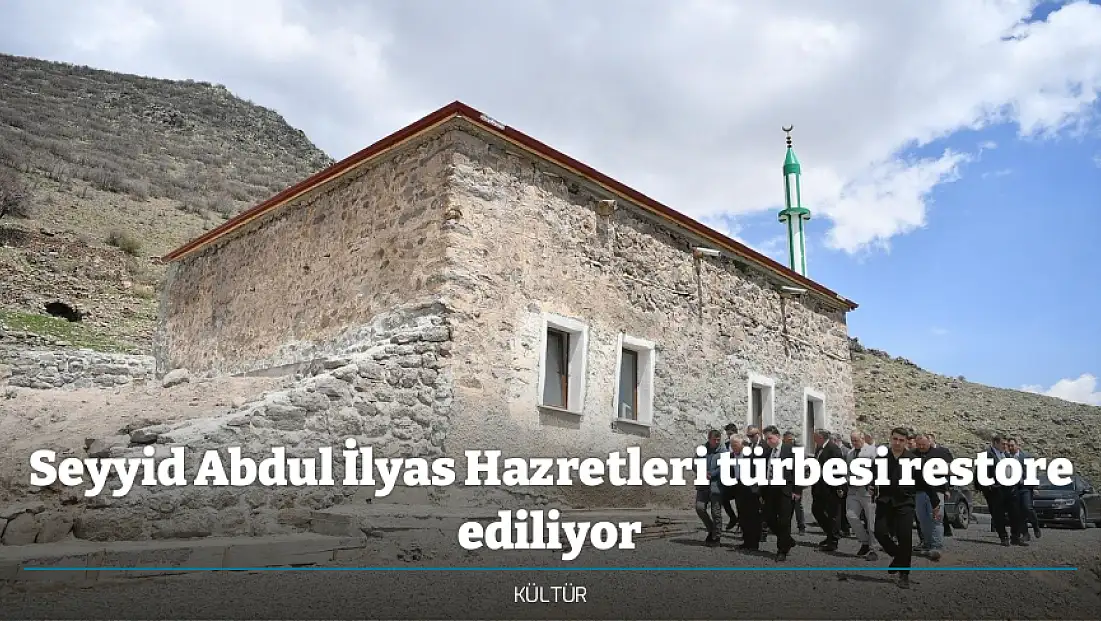 Seyyid Abdul İlyas Hazretleri türbesi restore ediliyor