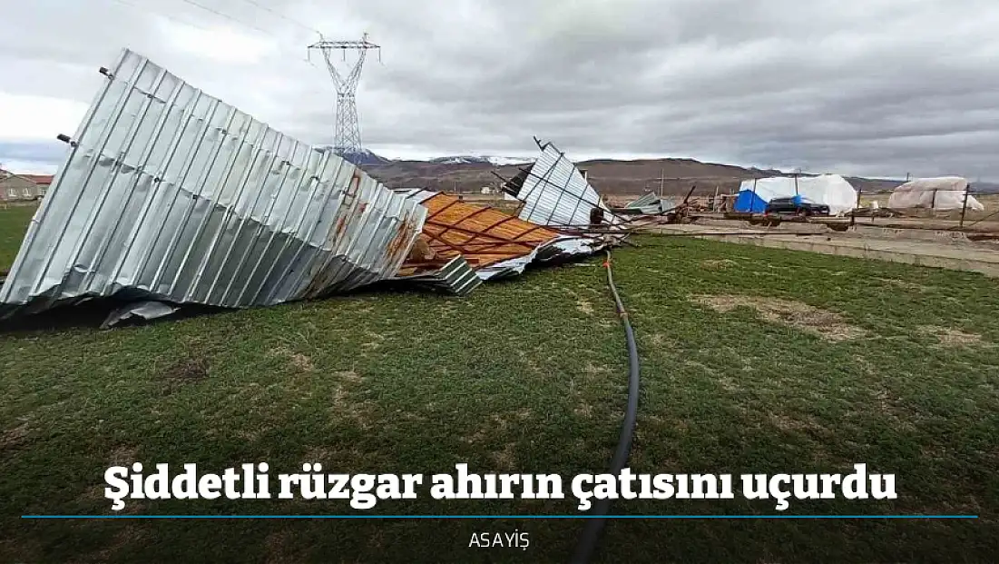 Şiddetli rüzgar ahırın çatısını uçurdu