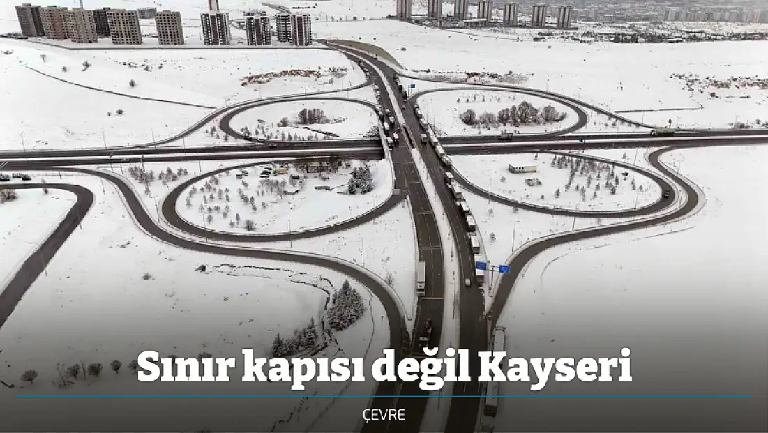 Sınır kapısı değil Kayseri