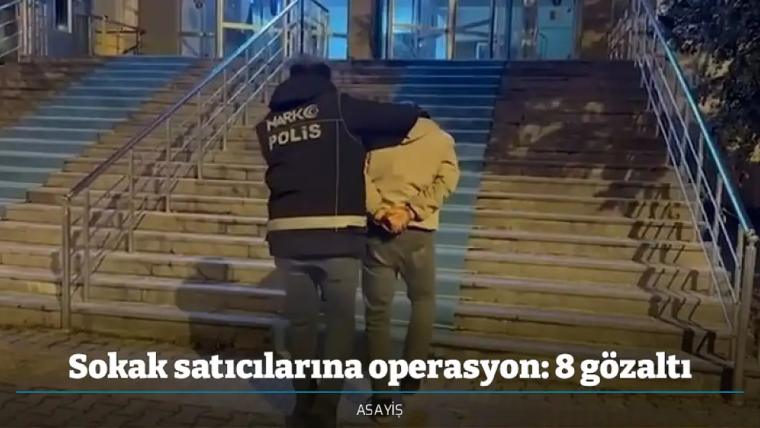 Sokak satıcılarına operasyon: 8 gözaltı