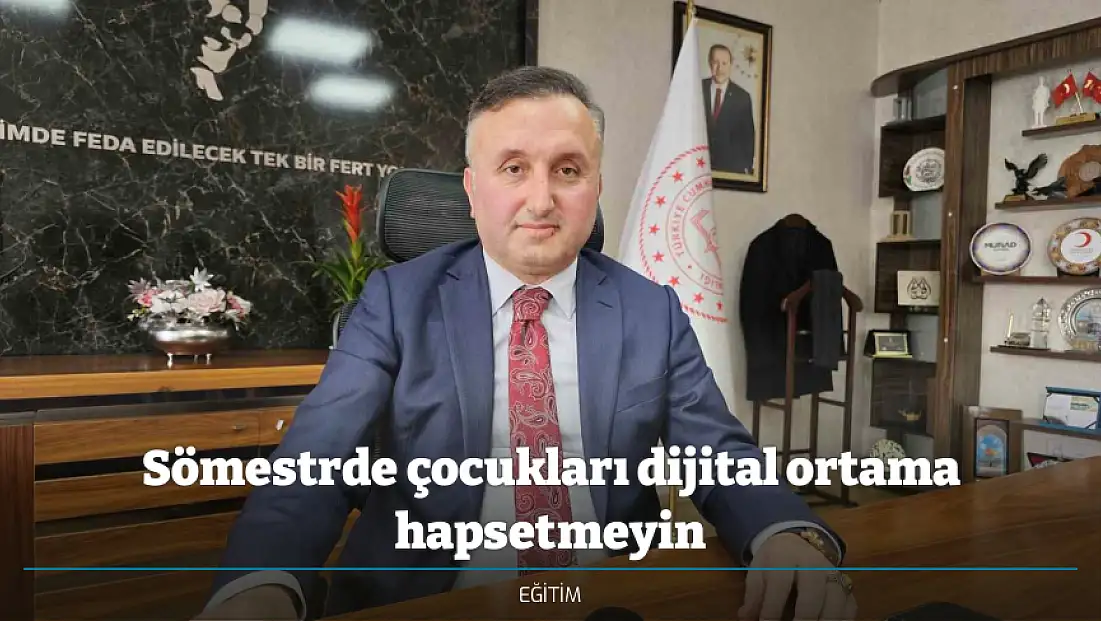 Sömestrde çocukları dijital ortama hapsetmeyin