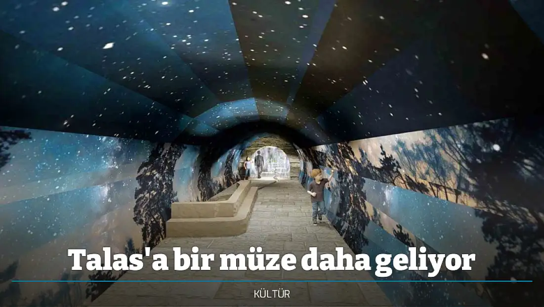 Talas'a bir müze daha geliyor