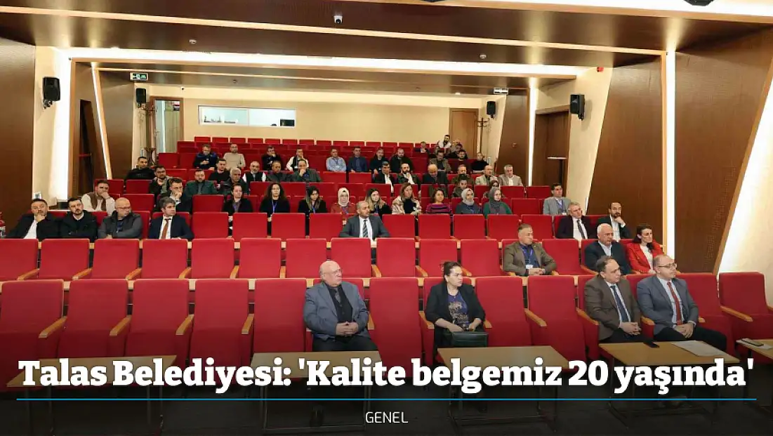 Talas Belediyesi: 'Kalite belgemiz 20 yaşında'