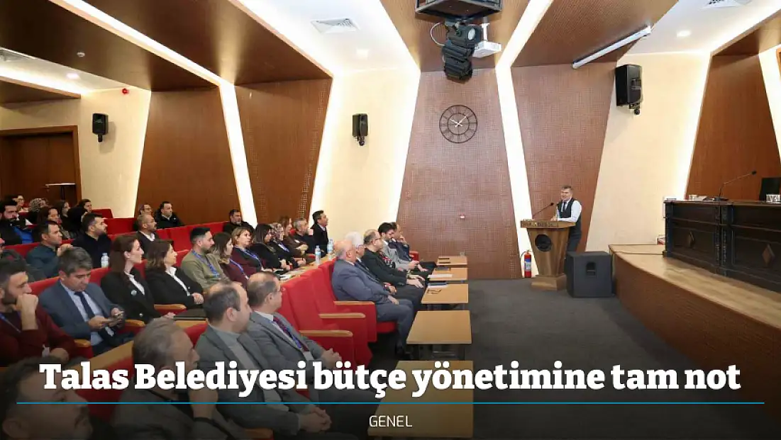 Talas Belediyesi bütçe yönetimine tam not