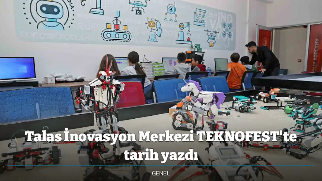 Talas İnovasyon Merkezi TEKNOFEST'te tarih yazdı