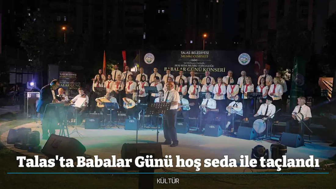 Talas'ta Babalar Günü hoş seda ile taçlandı
