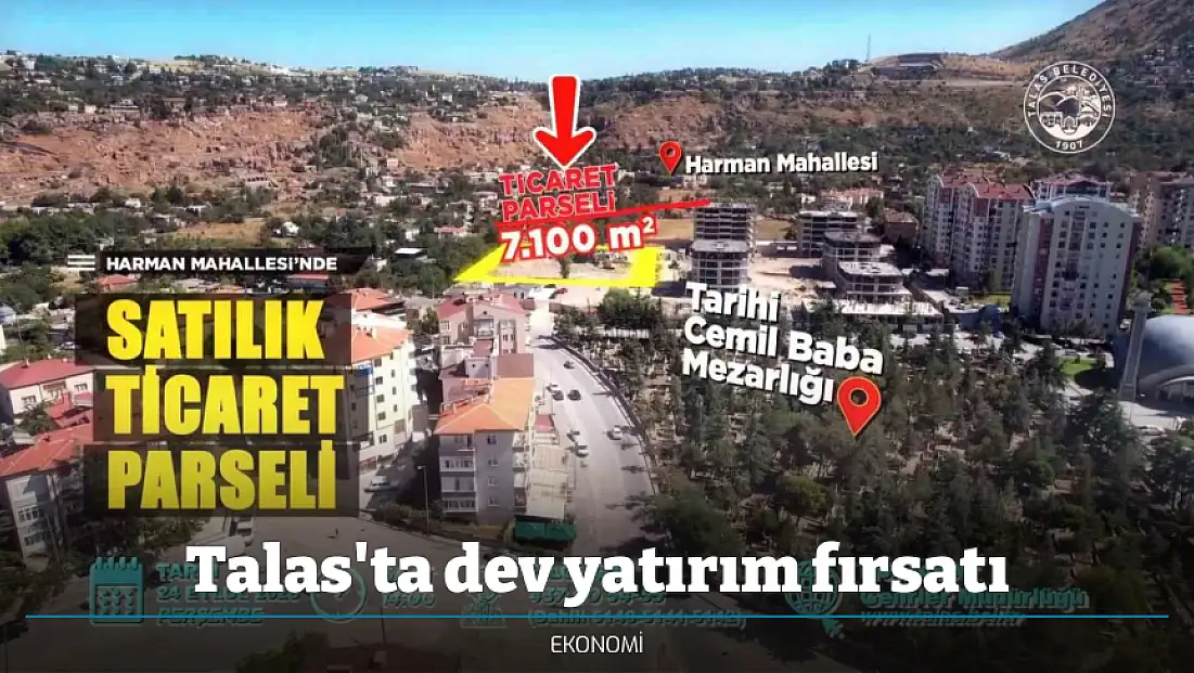 Talas'ta dev yatırım fırsatı