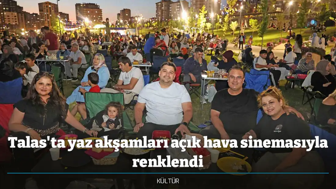 Talas'ta yaz akşamları açık hava sinemasıyla renklendi
