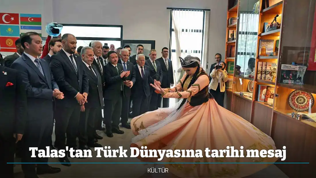 Talas'tan Türk Dünyasına tarihi mesaj