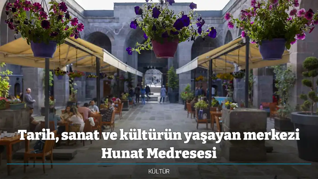 Tarih, sanat ve kültürün yaşayan merkezi Hunat Medresesi