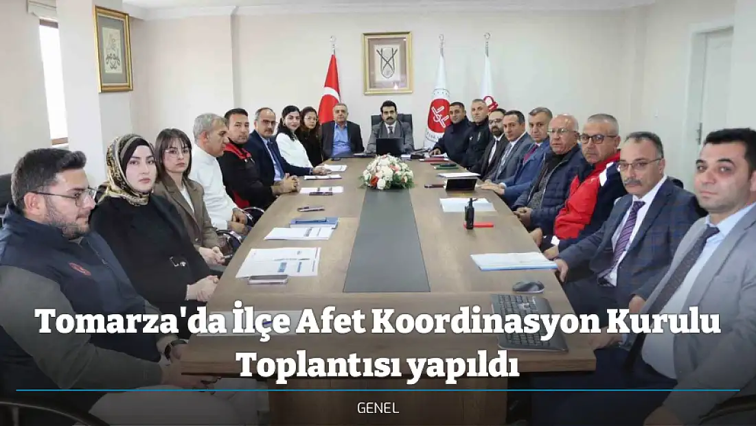 Tomarza'da İlçe Afet Koordinasyon Kurulu Toplantısı yapıldı