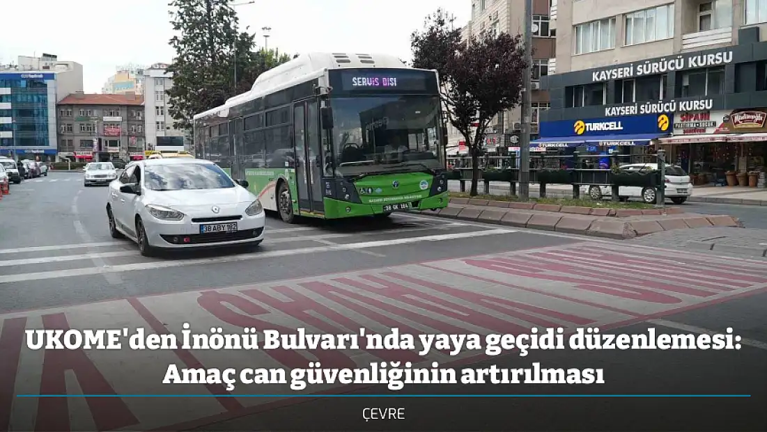 UKOME'den İnönü Bulvarı'nda yaya geçidi düzenlemesi: Amaç can güvenliğinin artırılması
