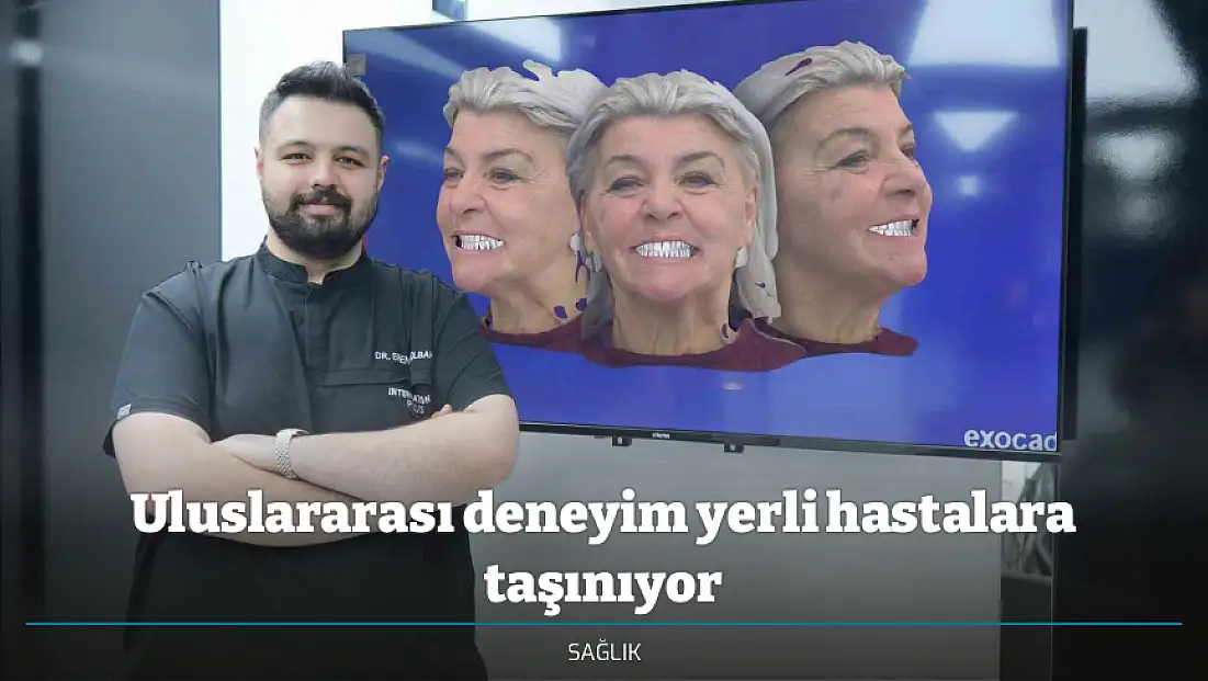 Uluslararası deneyim yerli hastalara taşınıyor