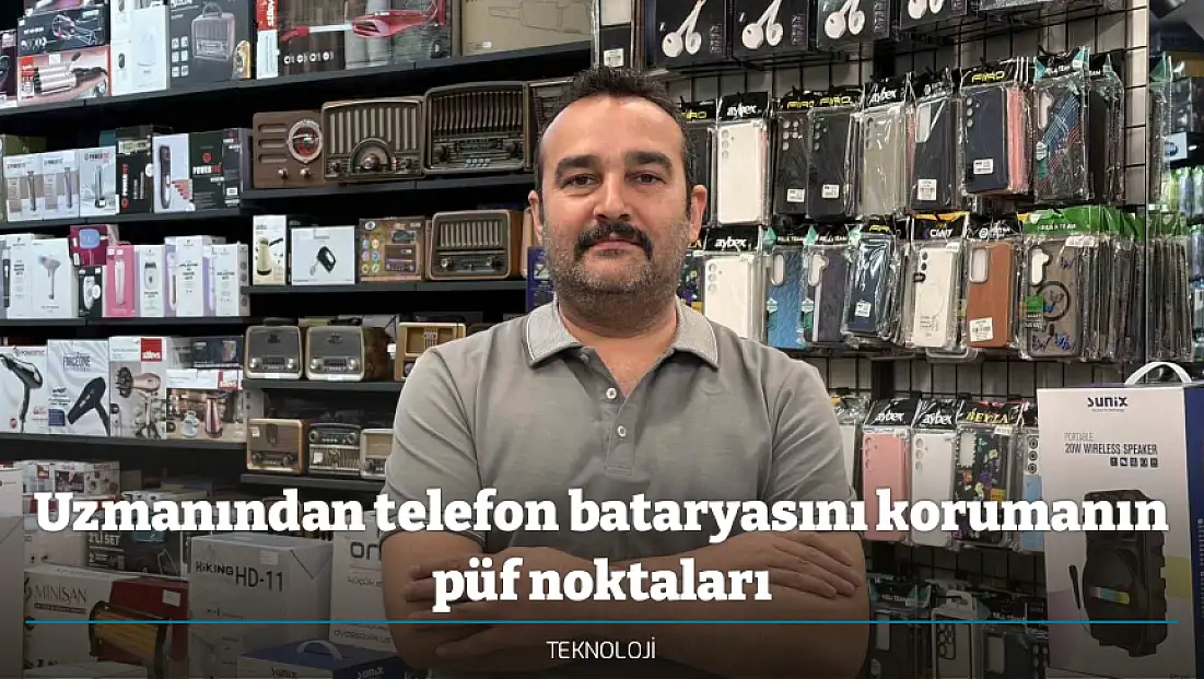 Uzmanından telefon bataryasını korumanın püf noktaları