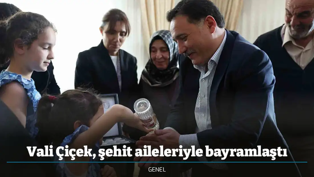 Vali Çiçek, şehit aileleriyle bayramlaştı