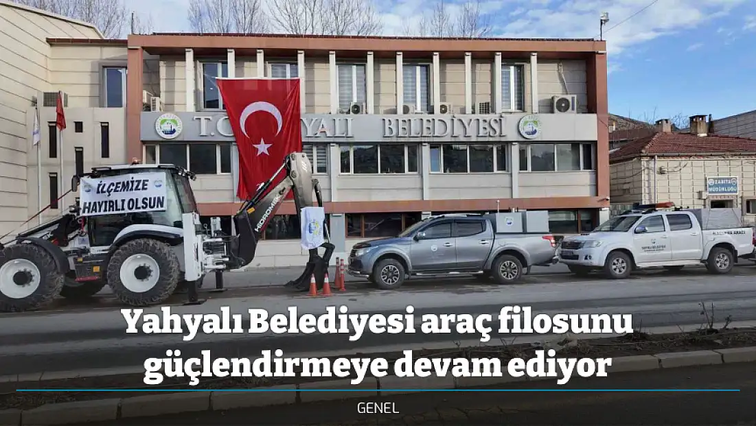 Yahyalı Belediyesi araç filosunu güçlendirmeye devam ediyor