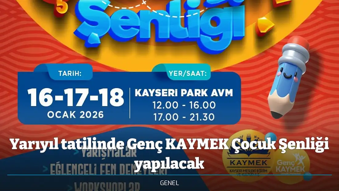 Yarıyıl tatilinde Genç KAYMEK Çocuk Şenliği yapılacak