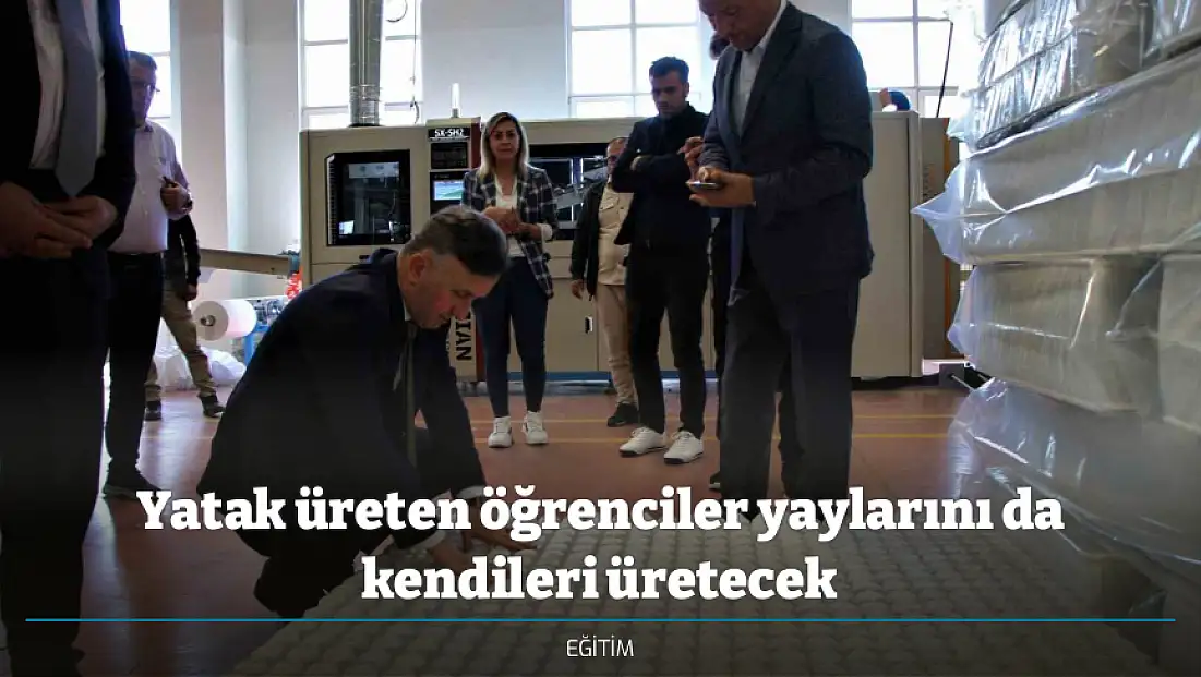 Yatak üreten öğrenciler yaylarını da kendileri üretecek