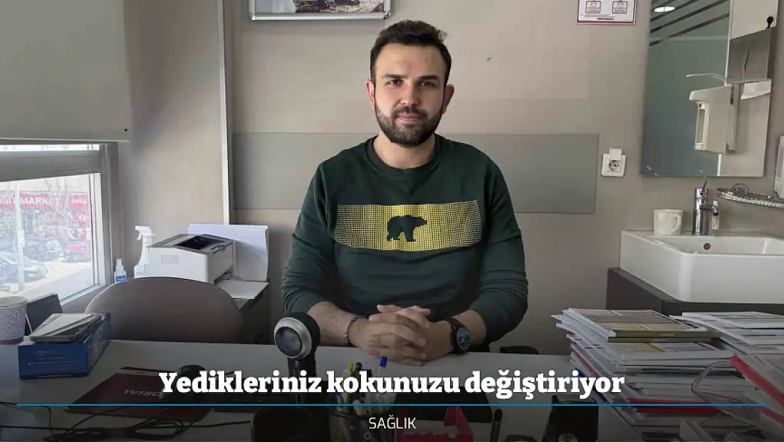 Yedikleriniz kokunuzu değiştiriyor