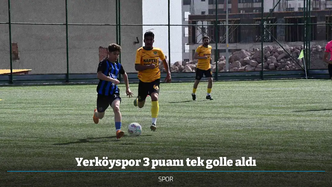 Yerköyspor 3 puanı tek golle aldı