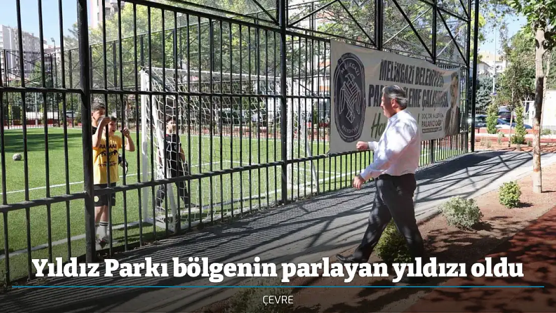 Yıldız Parkı bölgenin parlayan yıldızı oldu