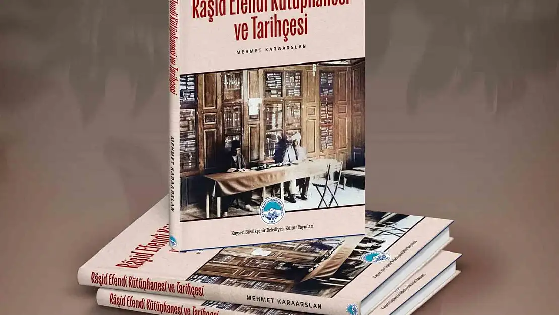 Başkan Büyükkılıç'tan tarihin kitap dolu tanığı Râşit Efendi Kütüphanesi'ne özgü eser