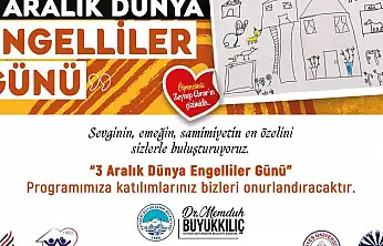 3 Aralık Dünya Engelliler Günü'ne özel program