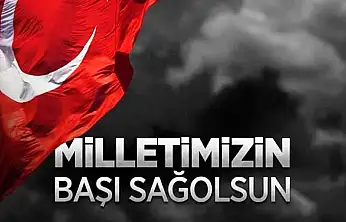 Başkan Çolakbayrakdar: 'Milletimizin başı sağ olsun'