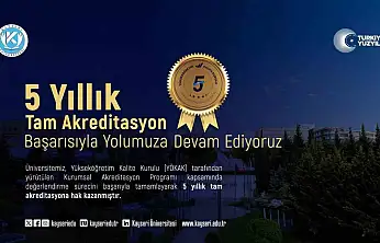 Kayseri Üniversitesi 5 yıllık tam akreditasyon almaya hak kazandı