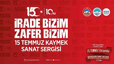 KAYMEK'ten 15 Temmuz ruhunu sanatla yaşatacak anlamlı sergi