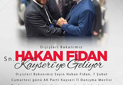 Bakan Fidan Kayseri'ye geliyor