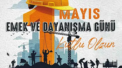 Büyükkılıç: 'İşçi ve emekçi kardeşlerimiz ülkemizin güç kaynağıdır'