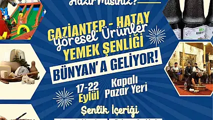 Gaziantep - Hatay Yöresel Ürünler ve Yemek Şenliği Bünyan'da başlıyor