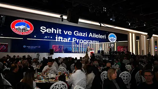 Başkan Büyükkılıç, iftar sofrasının bereketini şehit ve gazi aileleri ile birlikte yaşadı