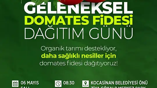 Başkan Çolakbayrakdar'dan organik domates fidesi dağıtımına davet