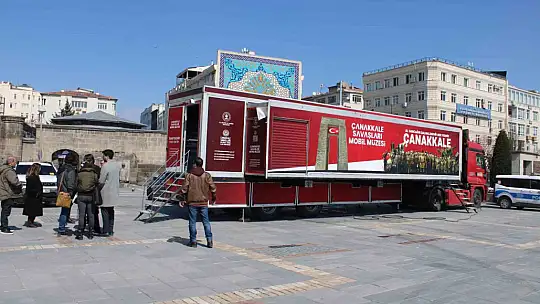 Çanakkale Savaşları Mobil Müzesi Kayseri'de