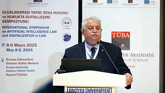 Erciyes Üniversitesi'nde 'Uluslararası Yapay Zeka Hukuku ve Hukukta Dijitalleşme Sempozyumu' düzenlendi