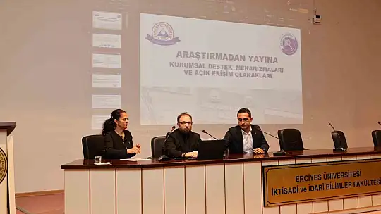 ERÜ'de 'Araştırmadan Yayına Kurumsal Destek Mekanizmaları ve Açık Erişim Olanakları' anlatıldı