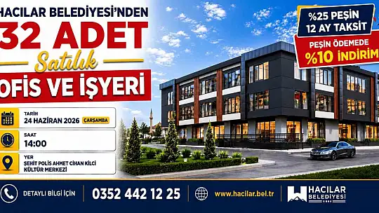 Hacılar'da 32 işyeri satışa çıkıyor
