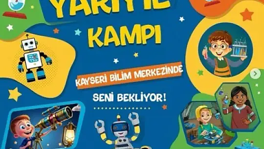 Kayseri Bilim Merkezi'nden verimli ve keyifli bir tatil için yarıyıl kampı