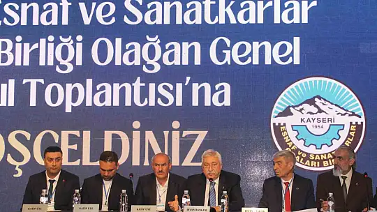 Kayseri Esnaf ve Sanatkarlar Odaları Birliği Genel Kurulu başladı