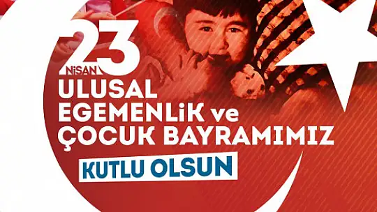 Kayseri protokolünden 23 Nisan mesajları