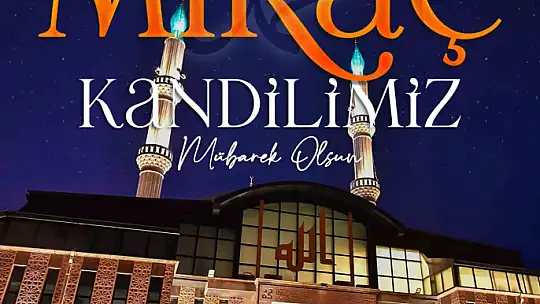 Kayseri protokolünden Miraç Kandili mesajları