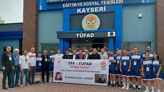 Osman Yozgat UEFA C Lisans Antrenör Eğitim Programı Kayseri'de başladı