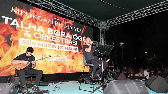 Talha Bora Öge ve Orkestrası Melikgazi'de unutulmaz bir akşam yaşattı