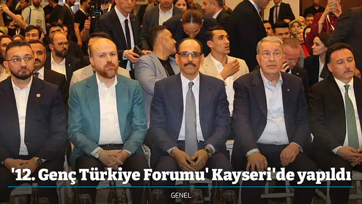 '12. Genç Türkiye Forumu' Kayseri'de yapıldı