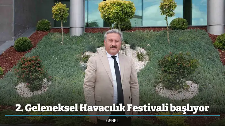 2. Geleneksel Havacılık Festivali başlıyor