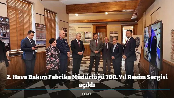 2. Hava Bakım Fabrika Müdürlüğü 100. Yıl Resim Sergisi açıldı