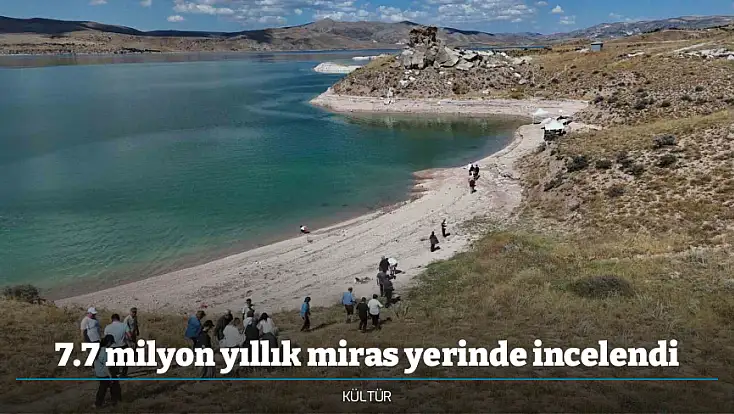 7.7 milyon yıllık miras yerinde incelendi