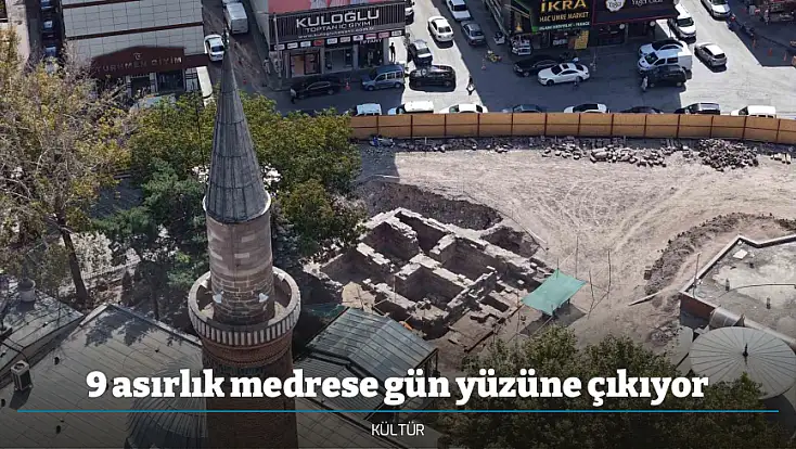 9 asırlık medrese gün yüzüne çıkıyor